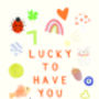 Lucky To Have You Card, thumbnail 2 of 3