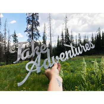 Take Adventures Recycled Raw Steel Sign, 4 of 4