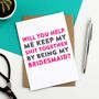 Will You Help Me Be My Bridesmaid Greetings Card, thumbnail 1 of 6