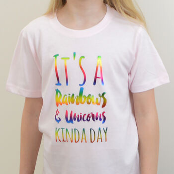 'It's A Rainbows And Unicorns Kinda Day' Kids T Shirt, 8 of 9