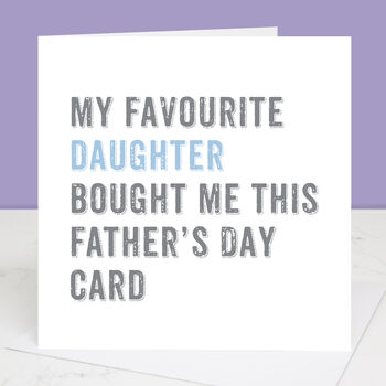 From Your Favourite Daughter Father's Day Card, 2 of 6