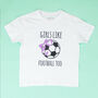 'Girls Like Football Too' Football T Shirt, thumbnail 5 of 6