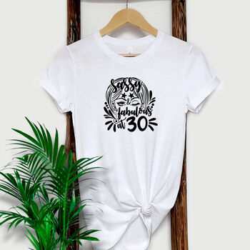 Sassy And Fabulous 30th Birthday T Shirt, 2 of 6