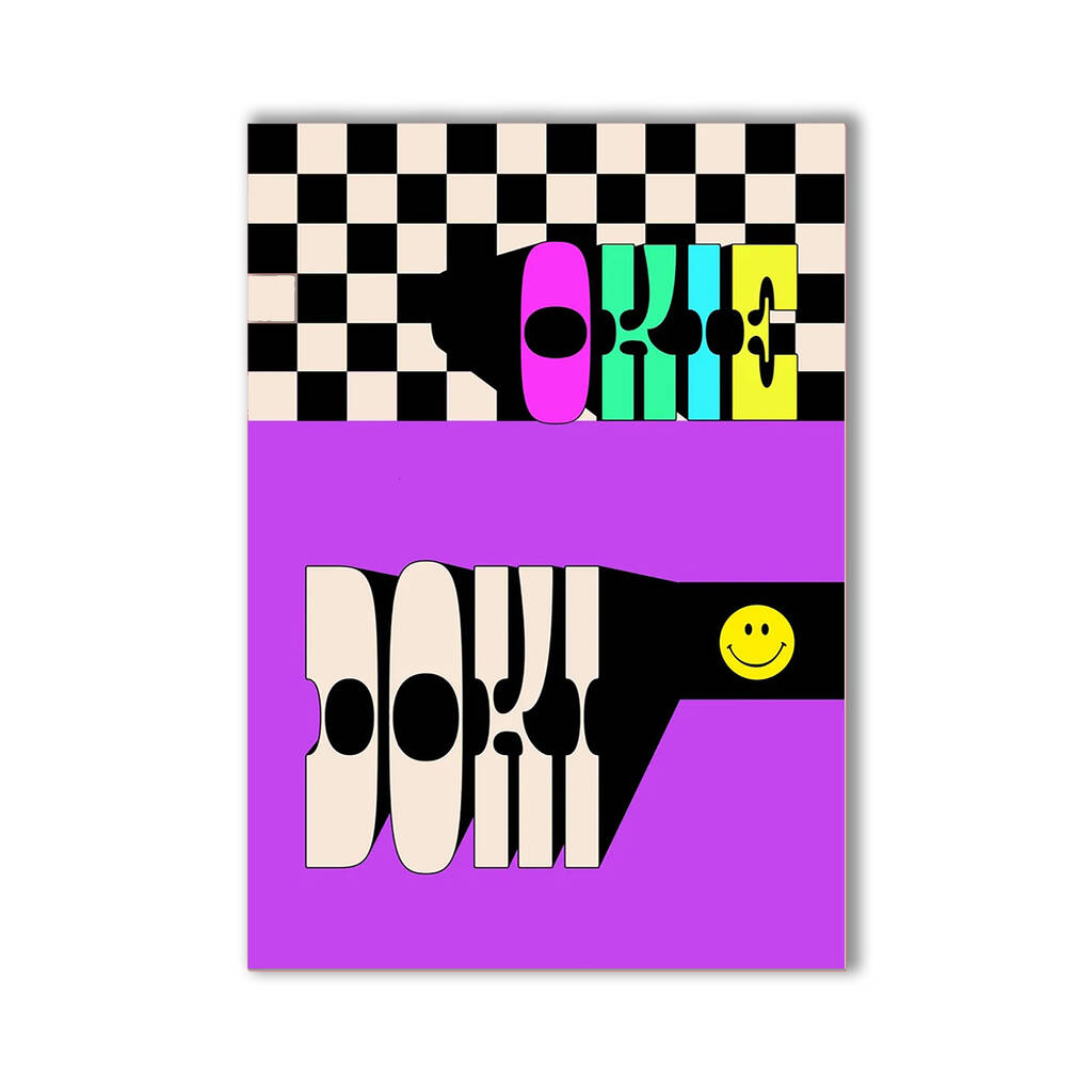 Okie Doki Art Print Poster