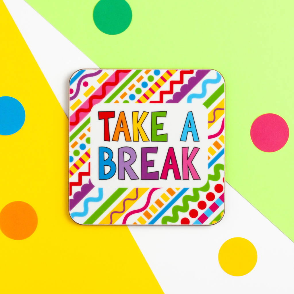 Take A Break Coaster, 1 of 6