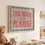 This Room Is For Playing Kid's Playroom Or Bedroom Print, thumbnail 2 of 11