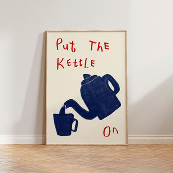 Put The Kettle On Kitchen Wall Art Print, 5 of 10