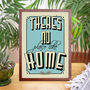 There's No Place Like Home, Quote Print, thumbnail 2 of 5