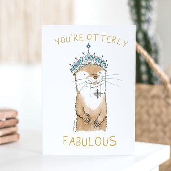 'You're Otterly Fabulous' Otter Greetings Card, 2 of 5