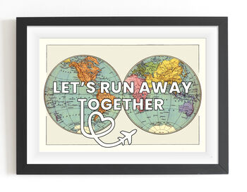'Let's Run Away Together' World Map Print, 3 of 4