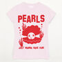 Pearls Just Wanna Have Fun Women's Slogan T Shirt, thumbnail 1 of 1