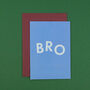 'Bro' Funny Birthday Card For Brother, thumbnail 2 of 5