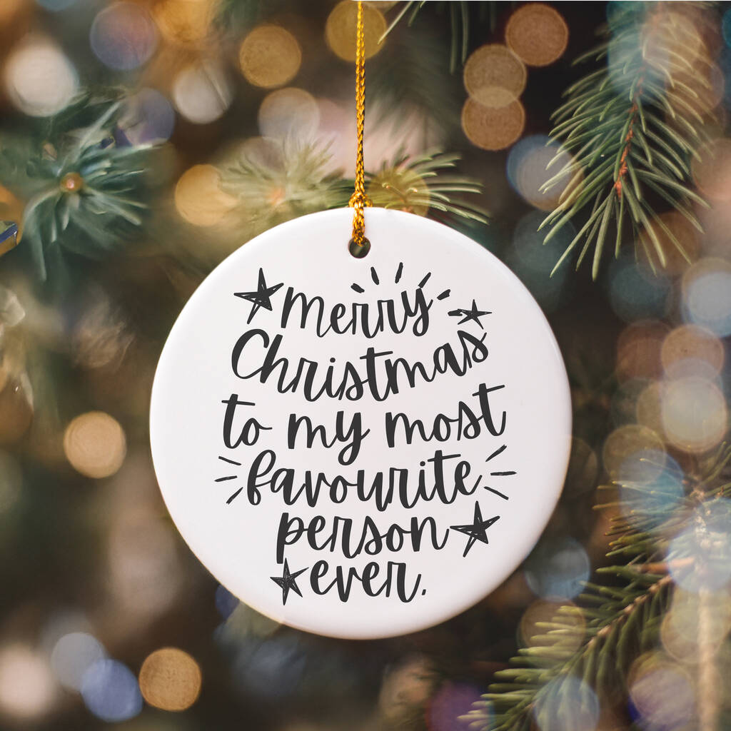 Merry Christmas To My Most Favourite Person Ever Ceramic Keepsake, 1 of 3