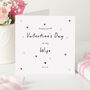 Personalised First Valentine’s Day As My Wife Card, thumbnail 1 of 4