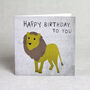 'Happy Birthday To You' Lion Card, thumbnail 1 of 2
