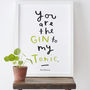 Personalised 'Gin To My Tonic' Print, thumbnail 1 of 2