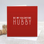 Be My Valentine Hubby Red Valentine's Card, thumbnail 1 of 2