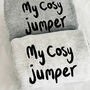 My Cosy Jumper Embroidered Sweatshirt, thumbnail 4 of 7