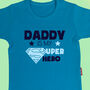 Personalised Child's Daddy Is My Superhero T Shirt, thumbnail 1 of 8