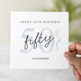 Personalised Happy 50th Birthday Card, thumbnail 1 of 3