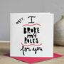 I Broke My Rules For You Valentines Day Card, thumbnail 3 of 3