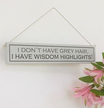 'Grey Hair / Wisdom Highlights' Hand Painted Sign, 2 of 3