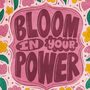 Bloom In Your Power | Motivational Floral Art Print | Wall Art For Women | Self Love And Empowerment Poster, thumbnail 3 of 6
