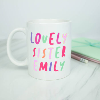 Personalised 'Lovely Sister' Mug, 2 of 3