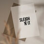 Sleigh 'N' It Typographic Christmas Card, thumbnail 1 of 2