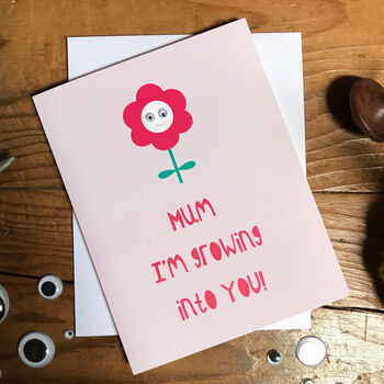 Mum I'm Growing Into You Mothers Day Card, 2 of 2