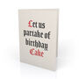 Let Us Partake Of Birthday Cake Funny Greetings Card, thumbnail 1 of 3