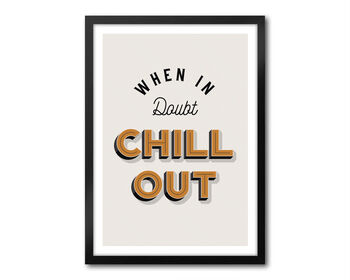 When In Doubt Chill Out, 4 of 7