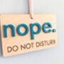 Don't Disturb Yep Nope Sign Door Hanger Wood 3D Acrylic, thumbnail 4 of 9