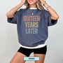 Personalised 16th Birthday For Her Funny T Shirt Sixteen Years Later Comfort Colours Unisex T Shirt, thumbnail 6 of 11