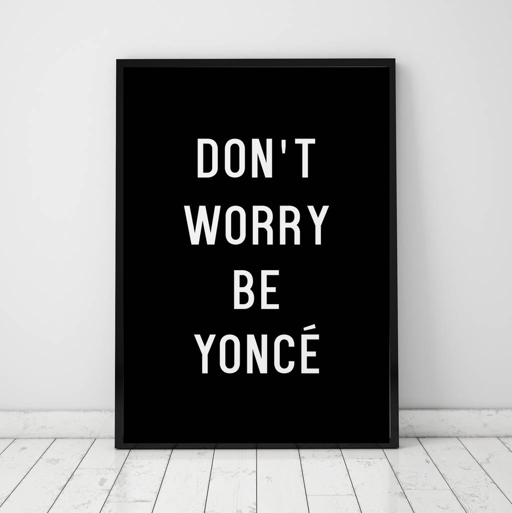 Don T Worry Be Yonce