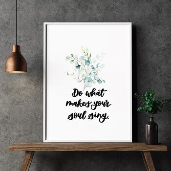 Do What Makes Your Soul Sing Inspirational Print, 5 of 8