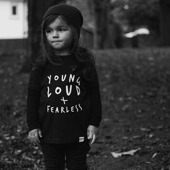 Young Loud And Fearless Unisex Baby And Kids T Shirt, 3 of 8