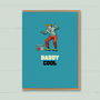 Card For Dad ‘Daddy Cool’, thumbnail 3 of 4