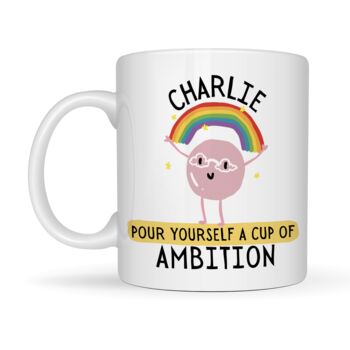 Personalised Pour Yourself A Cup Of Ambition Mug, 4 of 7