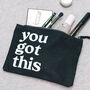 You Got This Cosmetic Bag With Quote, thumbnail 2 of 4