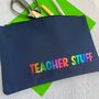 Personalised Teacher/ Teaching Assistant Stuff Pouch/Pencil Case, thumbnail 1 of 8