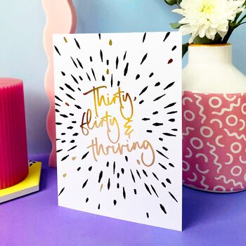 Thirty Flirty And Thriving 30th Birthday Card, 3 of 8