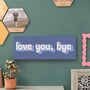 Love You, Bye Wooden Wall Art, thumbnail 4 of 6