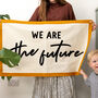 We Are The Future Fabric Wall Hanging, thumbnail 4 of 7