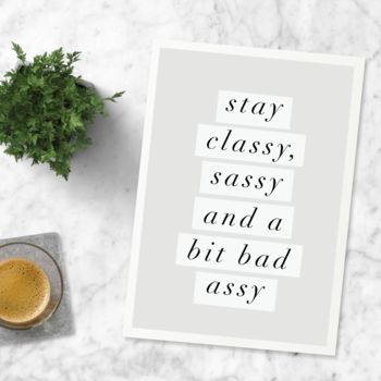 'Stay Classy, Sassy A Bit Bad Assy' Inspirational Print, 4 of 4