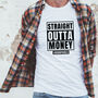 Straight Outta Money Funny Father's Day T Shirt, thumbnail 1 of 4