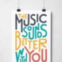 The Music Sounds Better With You Print, thumbnail 3 of 9