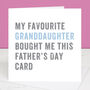 From Your Favourite Granddaughter Father's Day Card, thumbnail 1 of 4