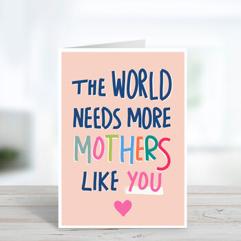 More Mothers Like You Mother's Day Card, 2 of 4