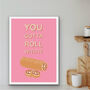 You Gotta Roll With It Kitchen Print, thumbnail 2 of 3